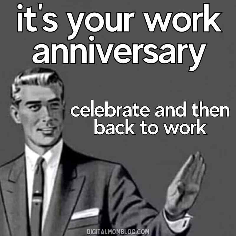 work anniversary funny quotes