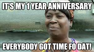 nobody got time for that work anniversary meme